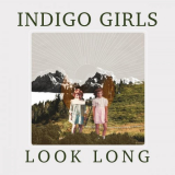 Indigo Girls - Look Long '2020