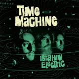 Ibrahim Electric - Time Machine '2020