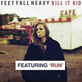 Kill It Kid - Feet Fall Heavy (Deluxe Edition) '2009/2020