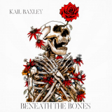 Kail Baxley - Beneath The Bones '2020