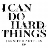 Jennifer Nettles - I Can Do Hard Things EP '2020