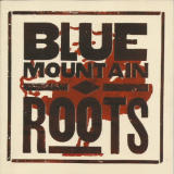 Blue Mountain - Roots '2001