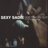 Sexy Sadie - Odd Tracks Out! '2000