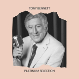 Tony Bennett - Platinum Selection '2020