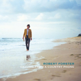Robert Forster - Calling From a Country Phone (Remastered) '1993