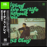 Otis Clay - Trying To Live My Life Without You '1972 [2006]