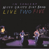 Nitty Gritty Dirt Band - Live Two Five '1991