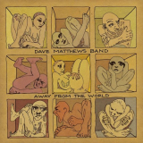 Dave Matthews Band - Away From The World (Expanded Edition) '2012