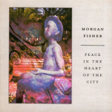 Morgan Fisher - Peace in the Heart of the City '1999