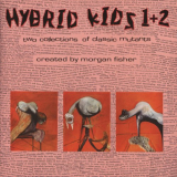 Morgan Fisher - Hybrid Kids 1 & 2 '2008