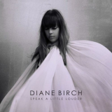 Diane Birch - Speak A Little Louder '2014 (2013)