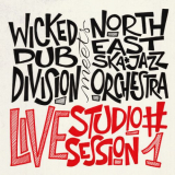 North East Ska Jazz Orchestra - Wicked Dub Division Meets North East Ska Jazz Orchestra ((Live Studio Session #1)) '2022