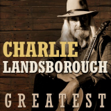 Charlie Landsborough - Greatest '2019