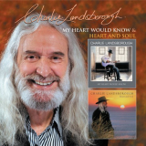 Charlie Landsborough - My Heart Would Know + Heart and Soul '2005