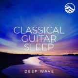 Deep Wave - Classical Guitar Sleep '2022