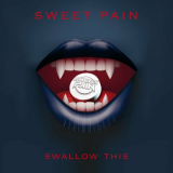 Sweet Pain - Swallow This '2022
