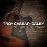Troy Cassar-Daley - 50 Songs 50 Towns, Vol. 2 '2022