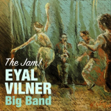 Eyal Vilner Big Band - The Jam! '2022