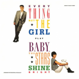 Everything But The Girl - Baby, the Stars Shine Bright (Deluxe Edition) '1986