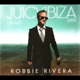 Robbie Rivera - Juicy Ibiza 2009 '2009