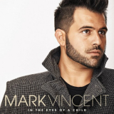 Mark Vincent - In the Eyes of a Child '2022