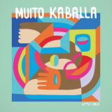 Muito Kaballa - Little Child '2022