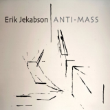 Erik Jekabson - Anti-Mass '2012