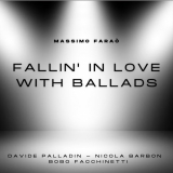 Massimo FaraÃ² - Fallin' in Love with Ballads '2022