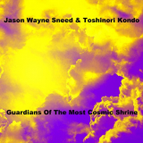 Jason Wayne Sneed - Guardians Of The Most Cosmic Shrine '2022