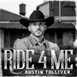 Austin Tolliver - Ride 4 Me '2022
