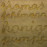 Thomas Fehlmann - Honigpumpe '2007