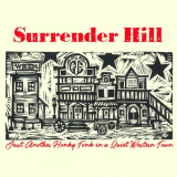 Surrender Hill - Just Another Honky Tonk In A Quiet Western Town '2022