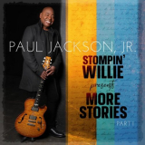 Paul Jackson Jr. - Stompin' Willie presents More Stories, part 1 '2022