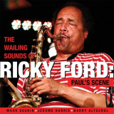 Ricky Ford - The Wailing Sounds of Ricky Ford: Paulâ€™s Scene '2022