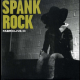Spank Rock - FabricLive. 33 '2007