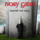 Ivory Gates - Behind the Wall '2022