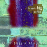 Brian Eno - The Essential Fripp and Eno '1994