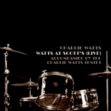 Charlie Watts - Watts at Scott's (Live) [Accompanied by The Charlie Watts Tentet] '2004 / 2022