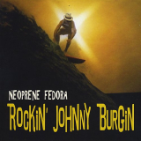 Rockin' Johnny Burgin - Neoprene Fedora '2017