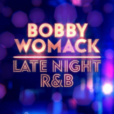 Bobby Womack - Late Night R&B '2022