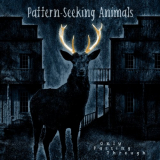 Pattern-Seeking Animals - Only Passing Through (Bonus Track Edition) '2022