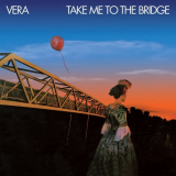 Vera - Take Me To The Bridge / Joey (The Collection) '2018
