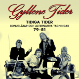 Gyllene Tider - Tidiga Tider: BonuslÃ¥tar och alternativa versioner 79-81 '1981