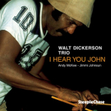 Walt Dickerson - I Hear You John '1978/1995