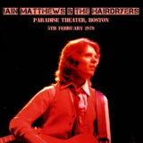 Iain Matthews - Paradise Theatre, Boston, 5 February 1979 (Live) '2022