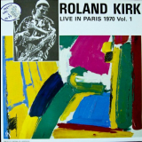 Rahsaan Roland Kirk - Live In Paris Vol. 1, Vol 2 'Paris, February 22, 1970