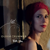 Olivia Trummer - For You '2022