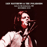 Iain Matthews - Live In Huntington, West Virginia, December 1978 '2022