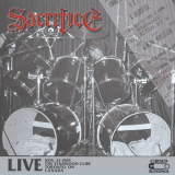 Sacrifice - Live in 85 (Live at The Starwood Club, Toronto, 1985) '2022