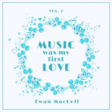 Ewan MacColl - Music Was My First Love, Vol.2 '2022
